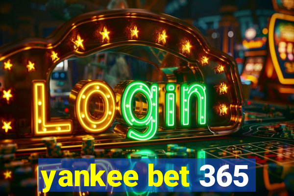 yankee bet 365