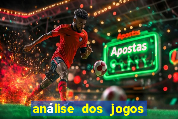 análise dos jogos de hoje