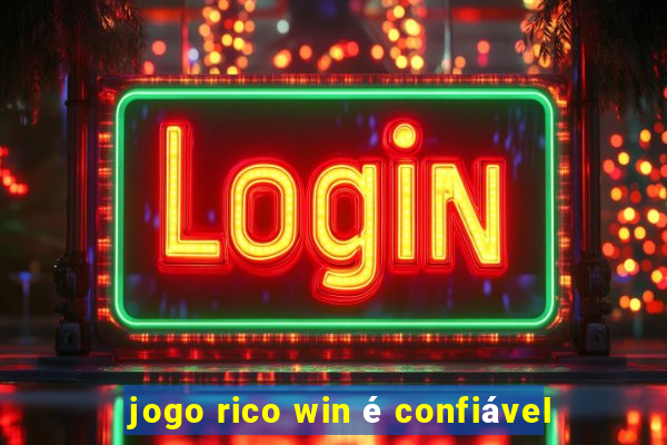 jogo rico win é confiável