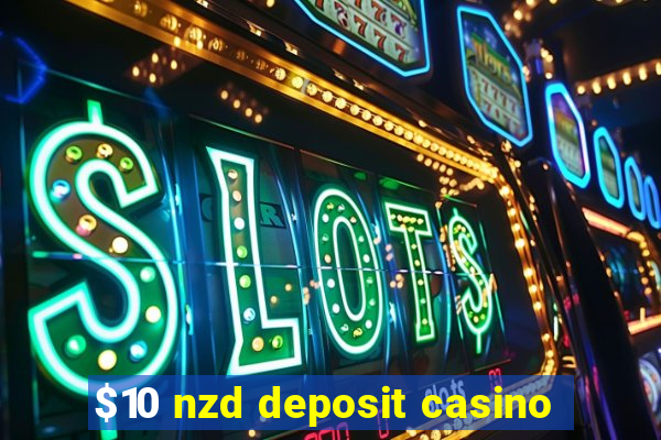 $10 nzd deposit casino