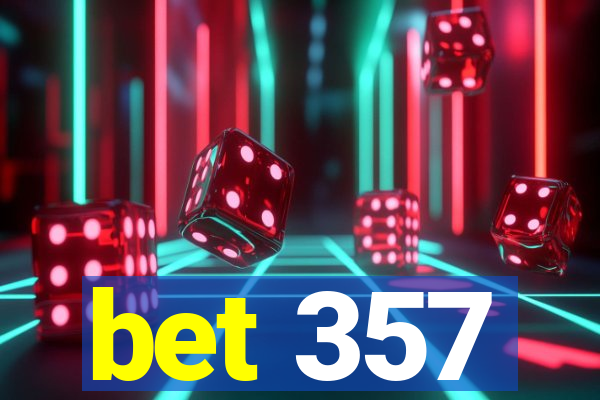 bet 357