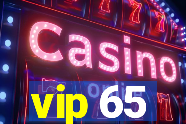 vip 65