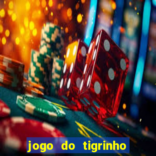 jogo do tigrinho realmente ganha dinheiro