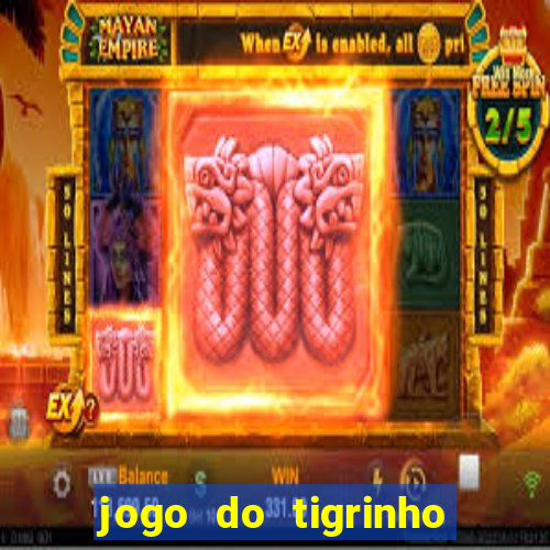 jogo do tigrinho realmente ganha dinheiro