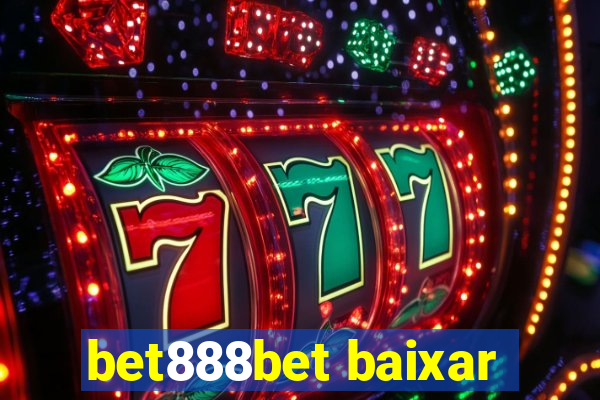 bet888bet baixar