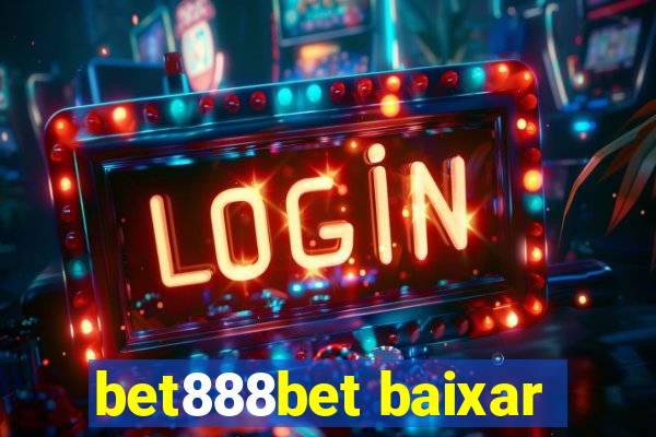 bet888bet baixar