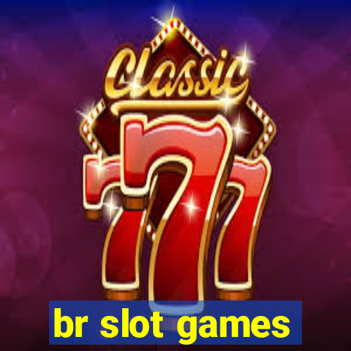 br slot games