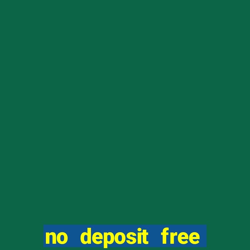 no deposit free casino money