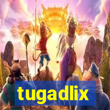 tugadlix