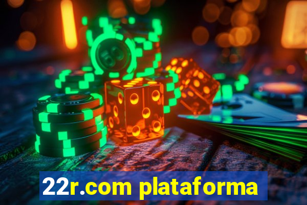 22r.com plataforma