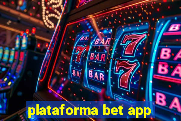 plataforma bet app