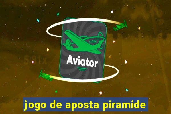 jogo de aposta piramide