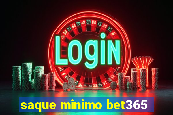 saque minimo bet365