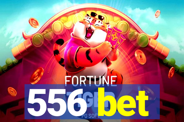 556 bet