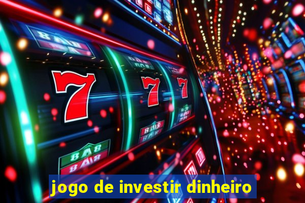 jogo de investir dinheiro