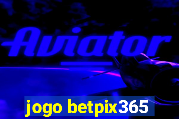 jogo betpix365