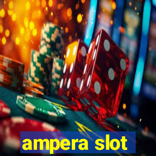 ampera slot