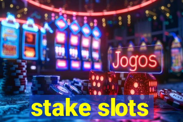 stake slots