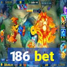 186 bet