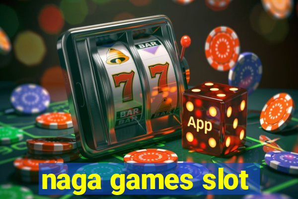 naga games slot