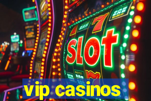 vip casinos