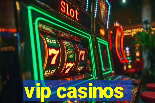 vip casinos