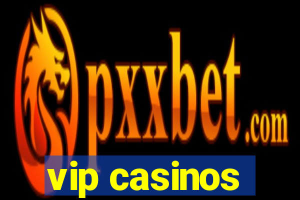 vip casinos