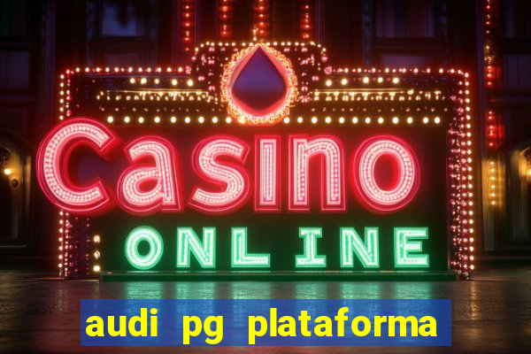 audi pg plataforma de jogos