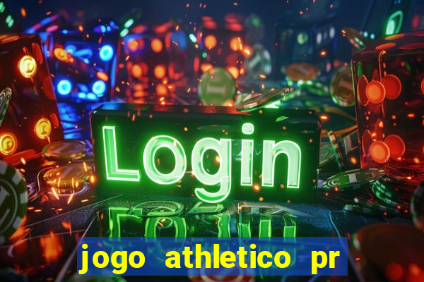 jogo athletico pr onde assistir