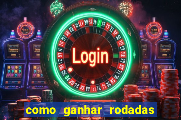 como ganhar rodadas gratis no fortune tiger