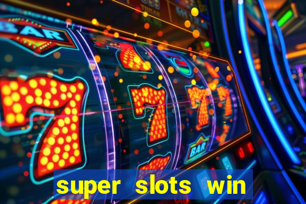 super slots win big slot