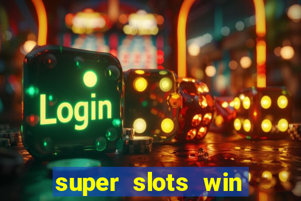 super slots win big slot