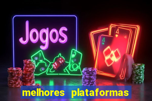 melhores plataformas de slots para ganhar dinheiro