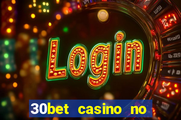 30bet casino no deposit bonus