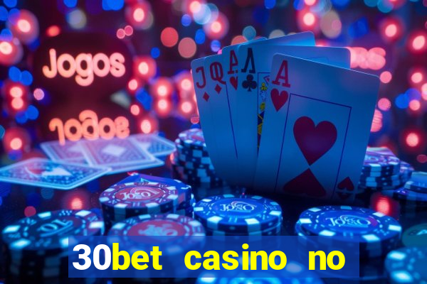 30bet casino no deposit bonus