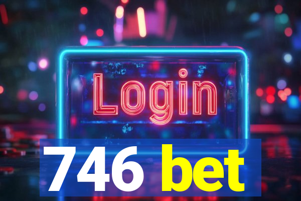 746 bet