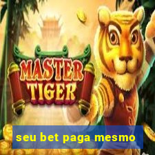 seu bet paga mesmo