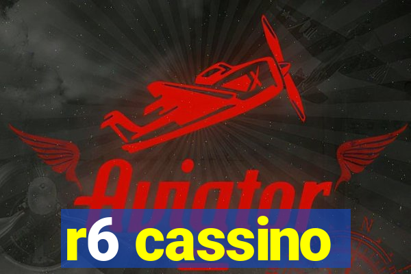 r6 cassino