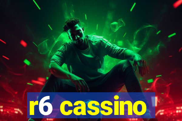 r6 cassino