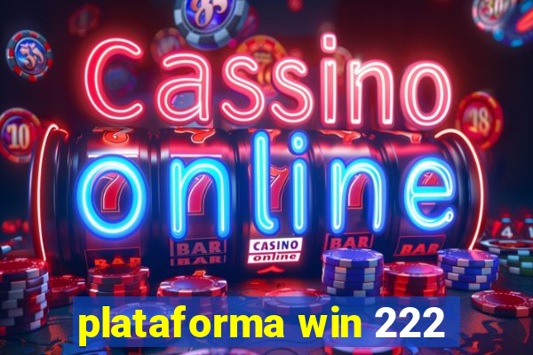 plataforma win 222