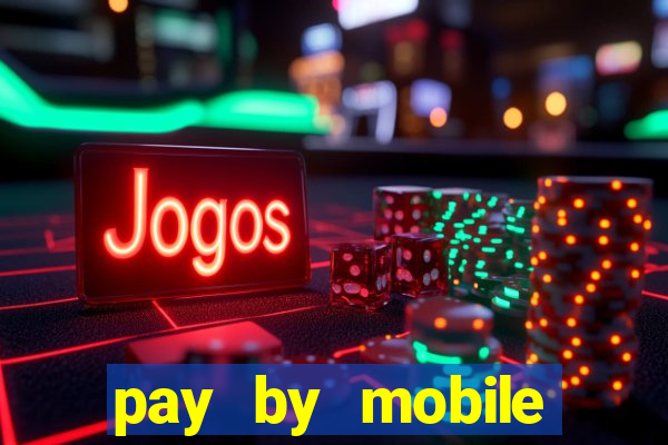 pay by mobile casino uk