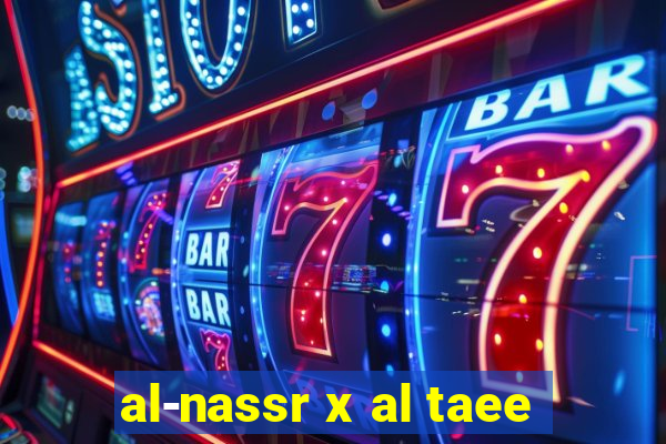 al-nassr x al taee