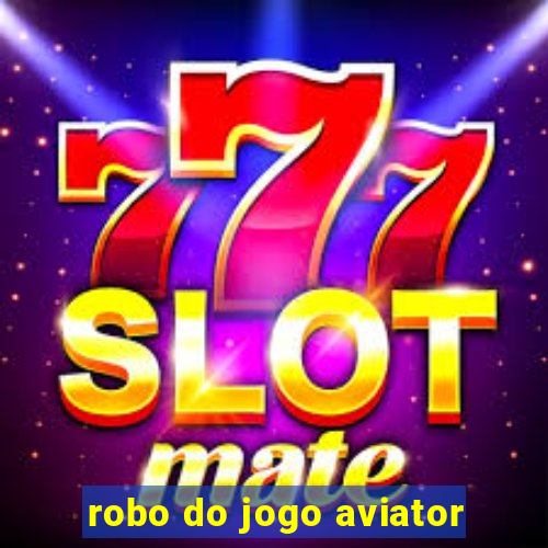 robo do jogo aviator