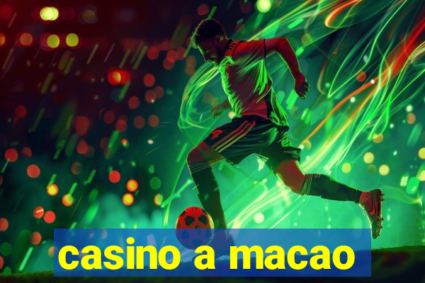 casino a macao