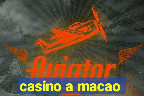 casino a macao