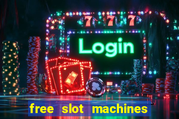 free slot machines to play no download