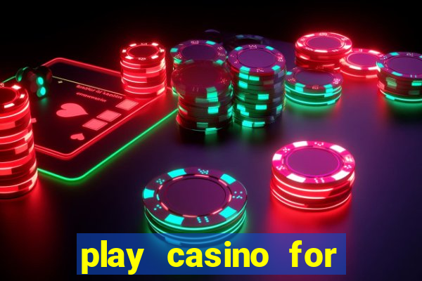 play casino for real money