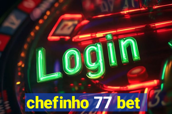 chefinho 77 bet