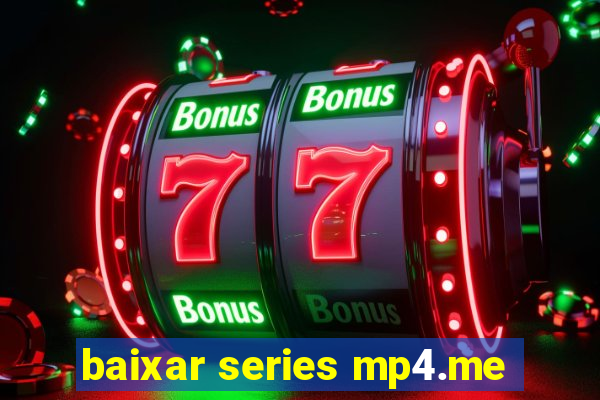 baixar series mp4.me