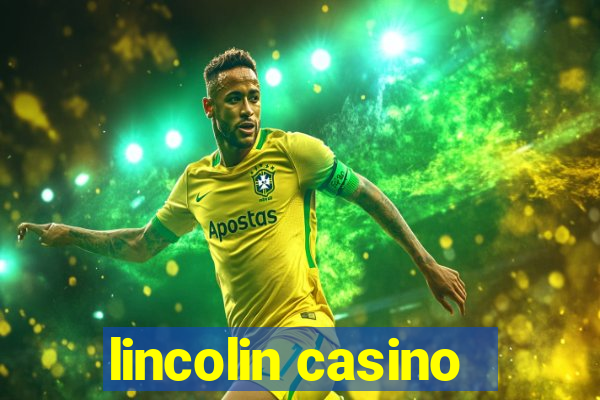 lincolin casino